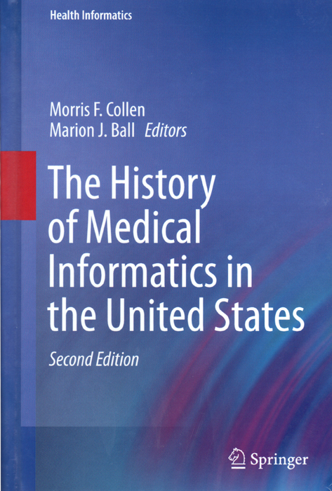 Book cover, Morris Collen's second edition of The History of Medical Informatics in the United States, 2015