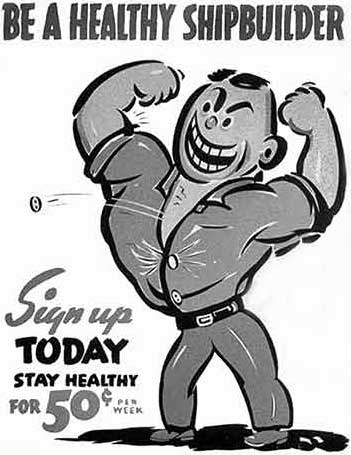 Illustration of a strong man flexing his muscles with text reading: Be a health shipbuilder.  Sign up today. Stay healthy for 50¢ per week. 