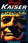 Cover of book titled Henry J. Kaiser: Builder in the Modern American West