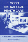 Cover of book titled A Model for National Health Care: The History of Kaiser Permanente