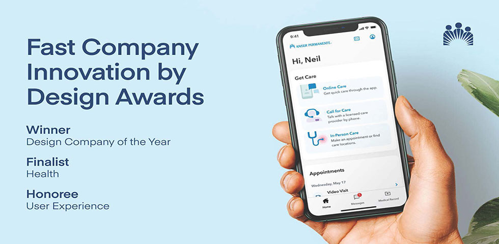 Fast Company innovation by design awards winner: Design company of the year; Finalist: Health; Honoree: User Experience.