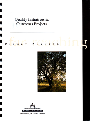“Quality Initiatives & Outcomes Projects: Firmly Planted: Far Reaching,” KP report 1996